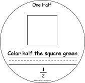 Search result: 'One Half: A Fractions Book: Color half the square green'