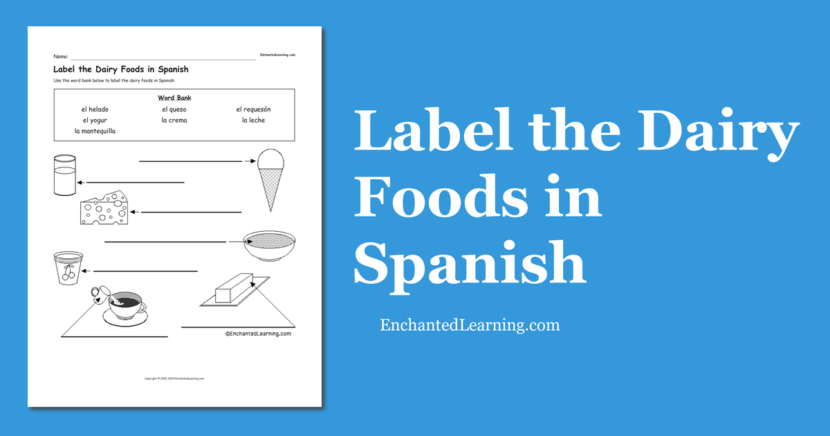 Label the Dairy Foods in Spanish Enchanted Learning